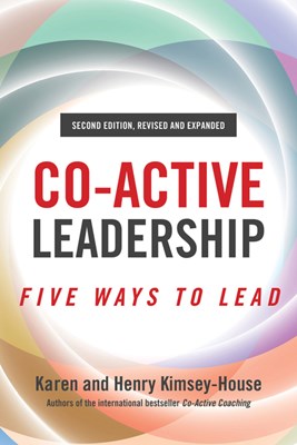  Co-Active Leadership, Second Edition: Five Ways to Lead