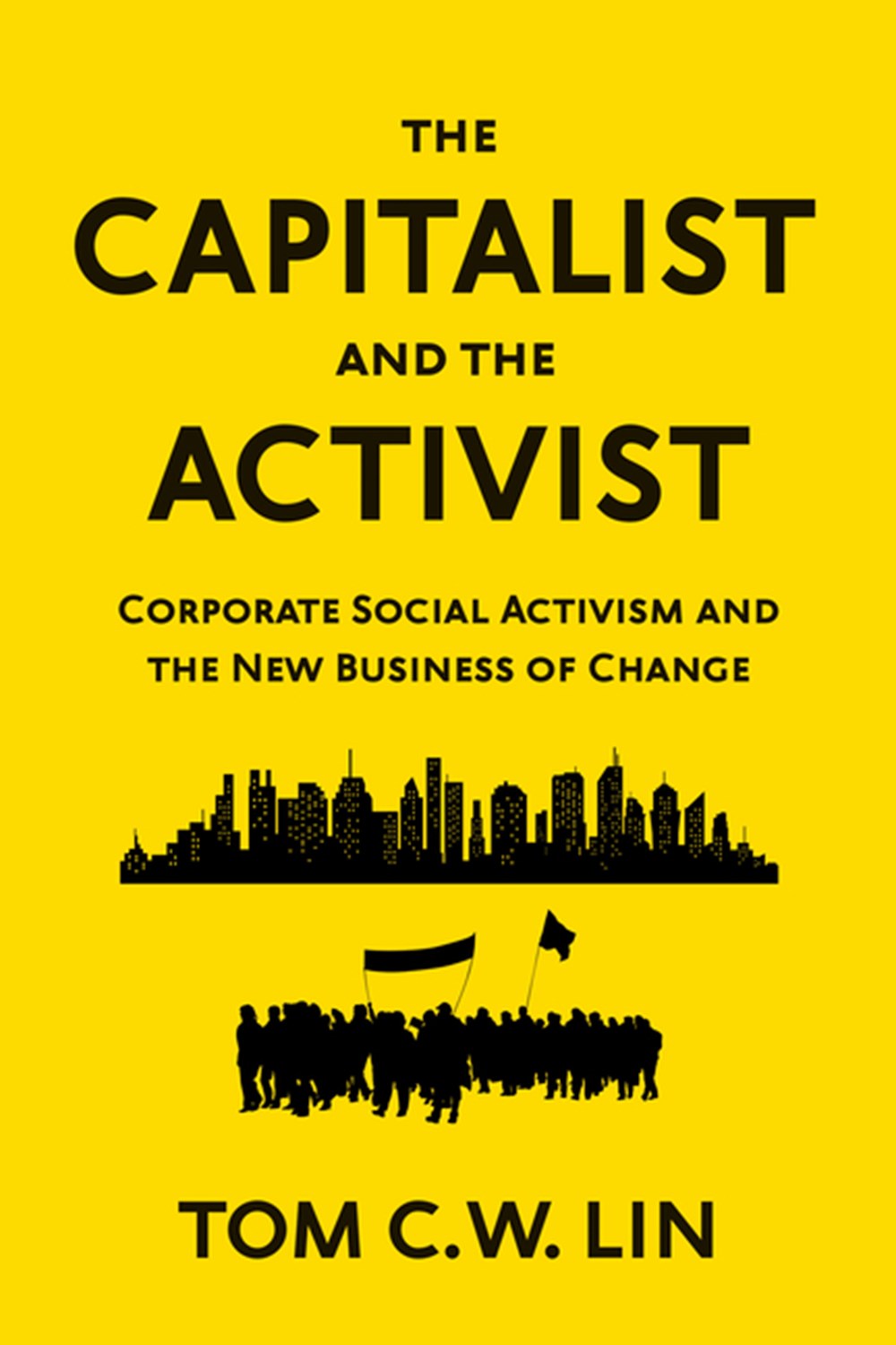 Capitalist and the Activist: Corporate Social Activism and the New Business of Change