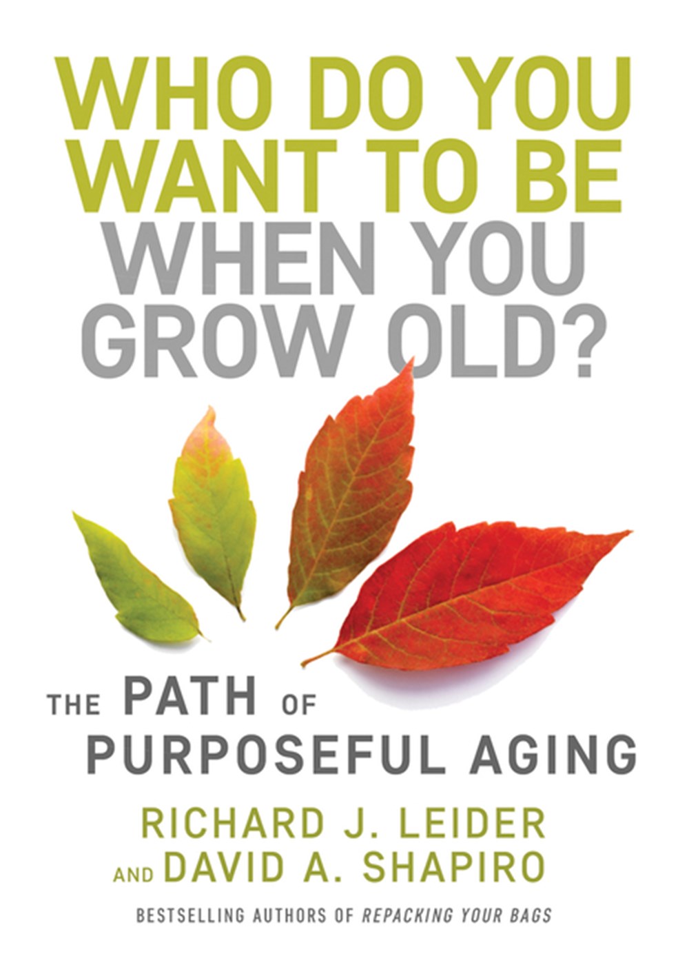 Who Do You Want to Be When You Grow Old? The Path of Purposeful Aging