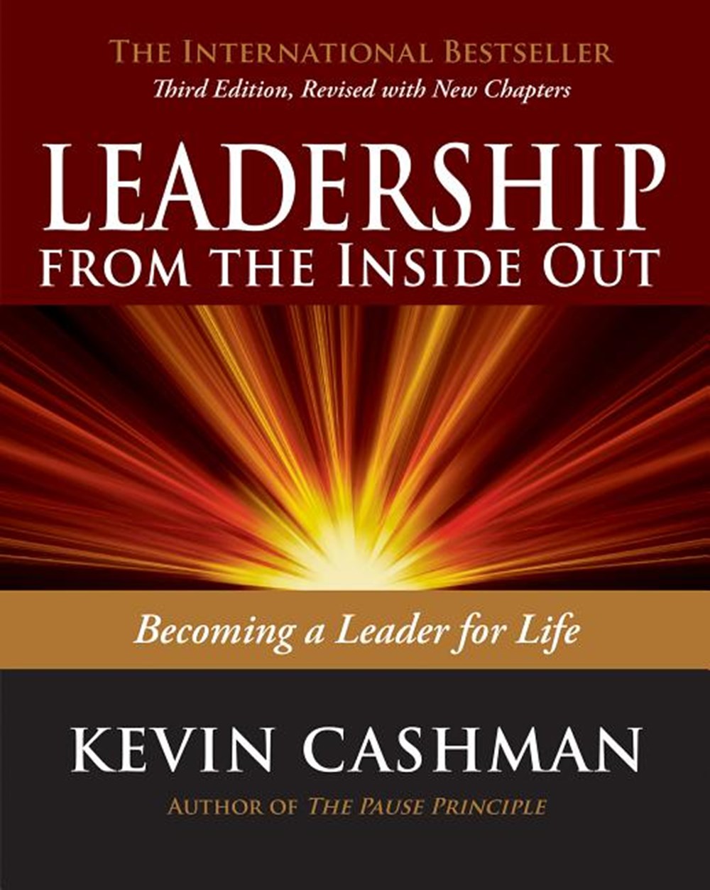 Leadership from the Inside Out Becoming a Leader for Life
