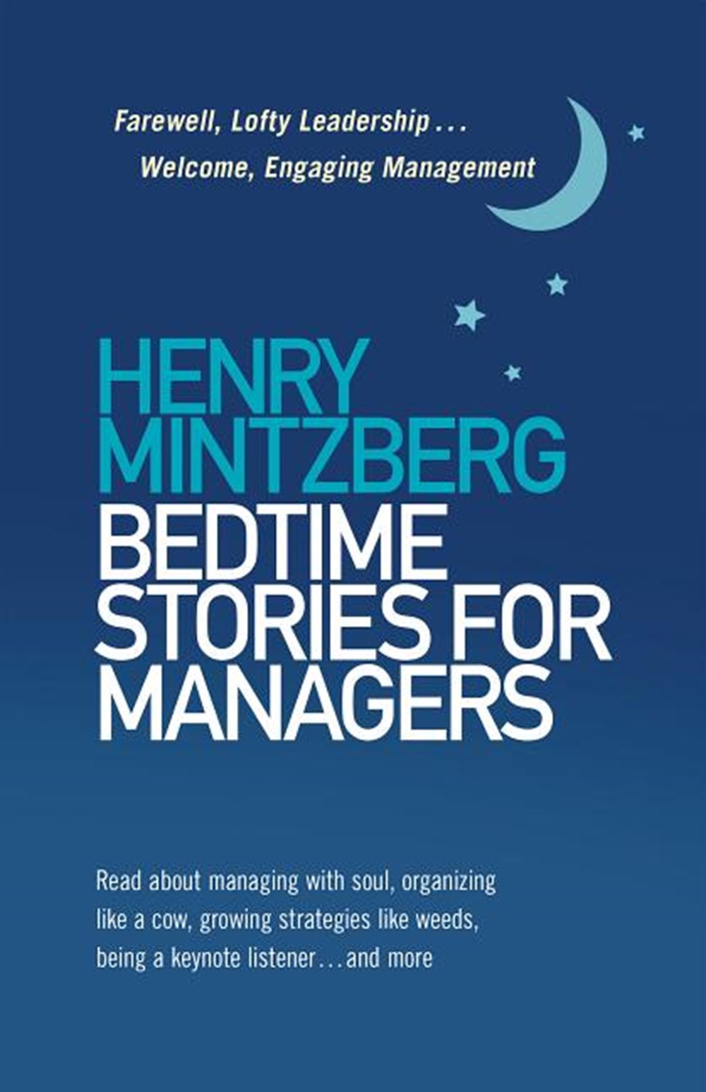 Bedtime Stories for Managers Farewell, Lofty Leadership . . . Welcome, Engaging Management
