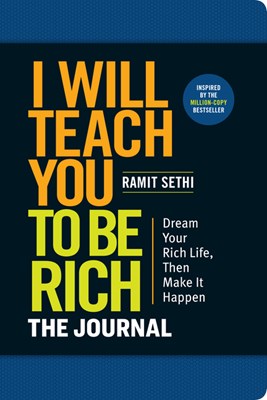 I Will Teach You to Be Rich: The Journal: Dream Your Rich Life, Then Make It Happen