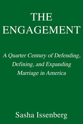 The Engagement: America's Quarter-Century Struggle Over Same-Sex Marriage