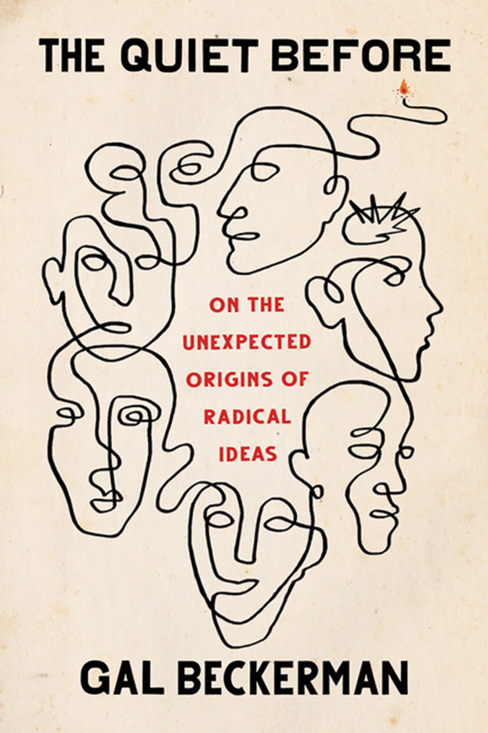Quiet Before On the Unexpected Origins of Radical Ideas