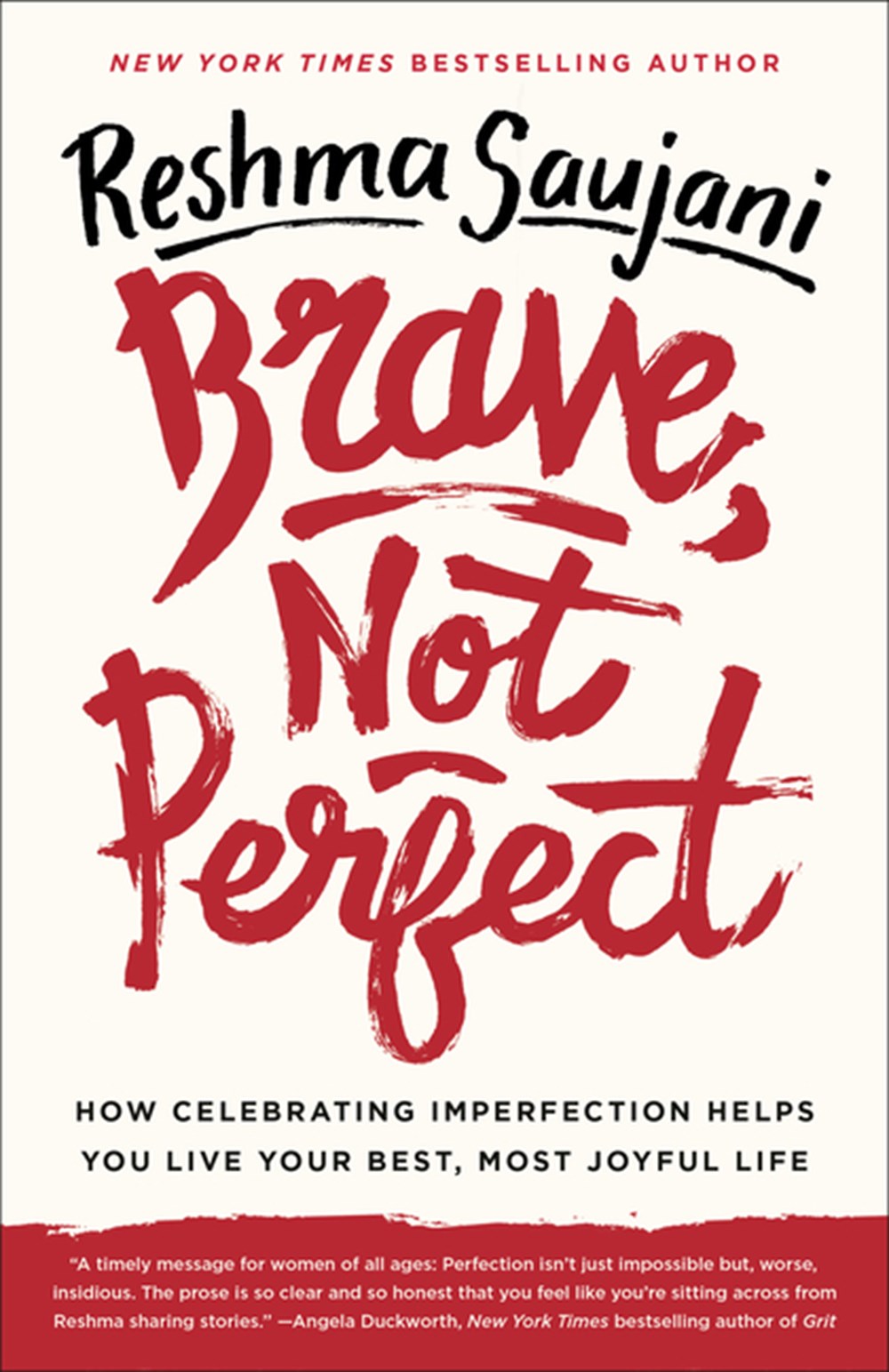 Brave, Not Perfect How Celebrating Imperfection Helps You Live Your Best, Most Joyful Life