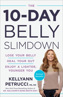 The 10-Day Belly Slimdown: Lose Your Belly, Heal Your Gut, Enjoy a Lighter, Younger You