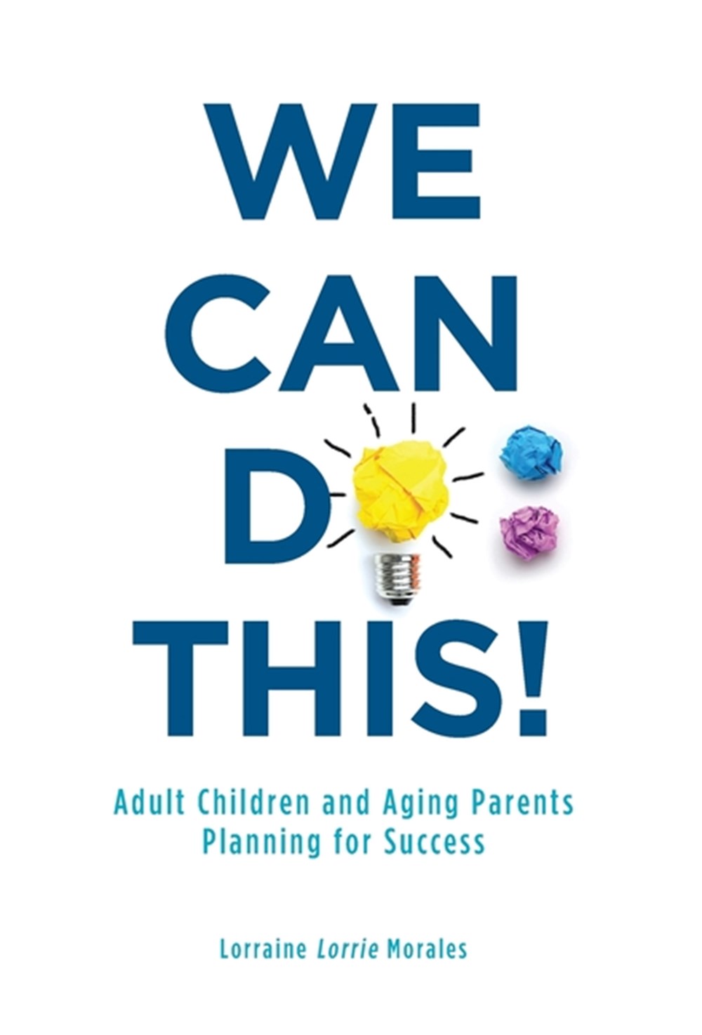We Can Do This! Adult Children and Aging Parents Planning for Success