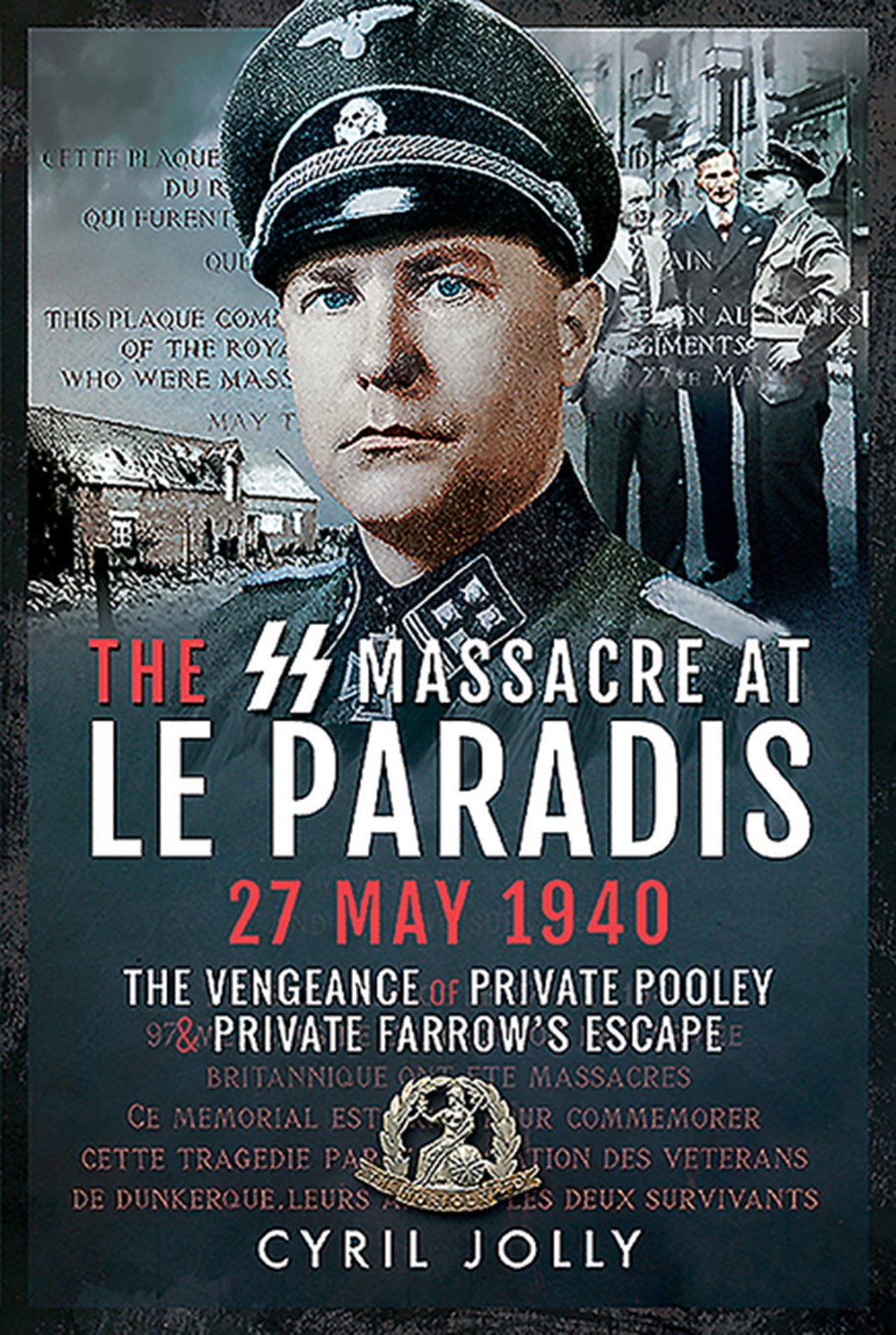 SS Massacre at Le Paradis, 27 May 1940: The Vengeance of Private Pooley