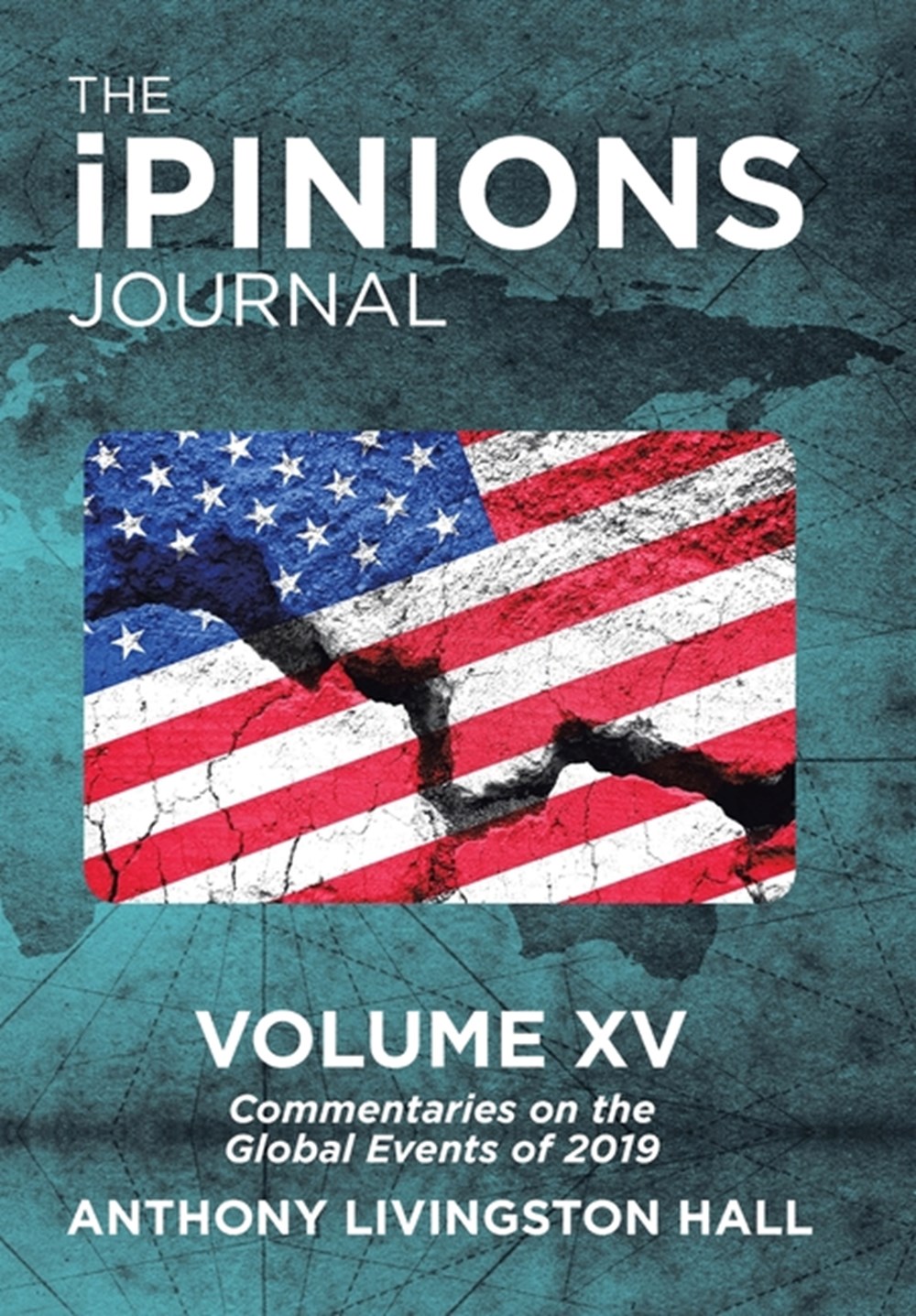 iPINIONS Journal: Commentaries on the Global Events of 2019-Volume XV