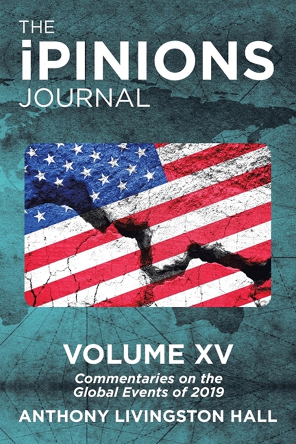iPINIONS Journal: Commentaries on the Global Events of 2019-Volume XV