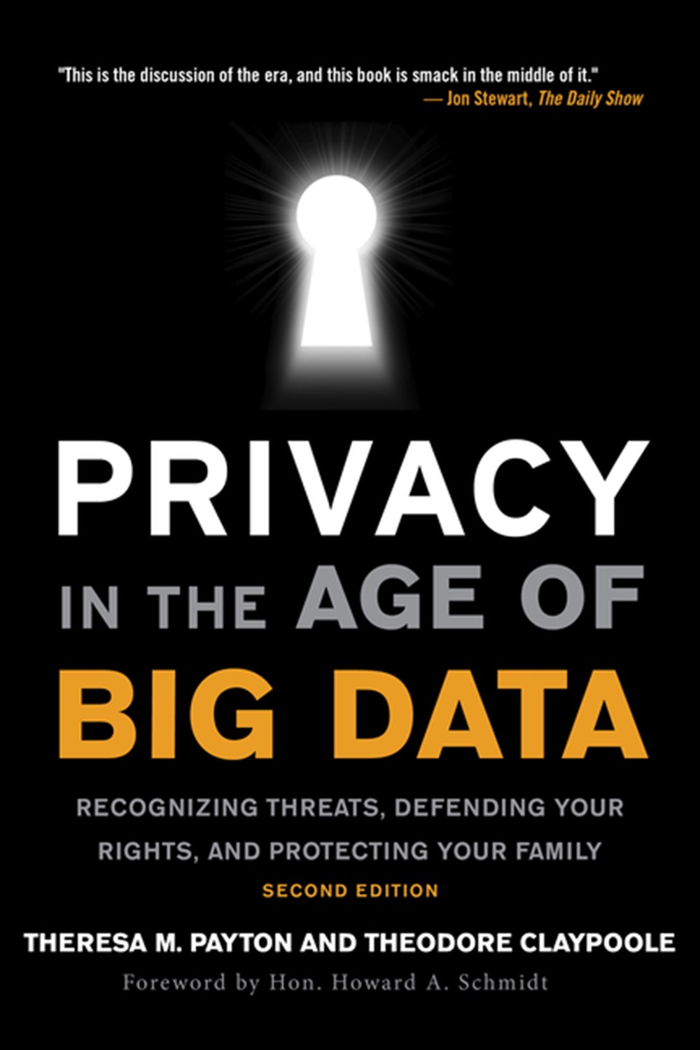 Privacy in the Age of Big Data: Recognizing Threats, Defending Your Rights, and Protecting Your Fami