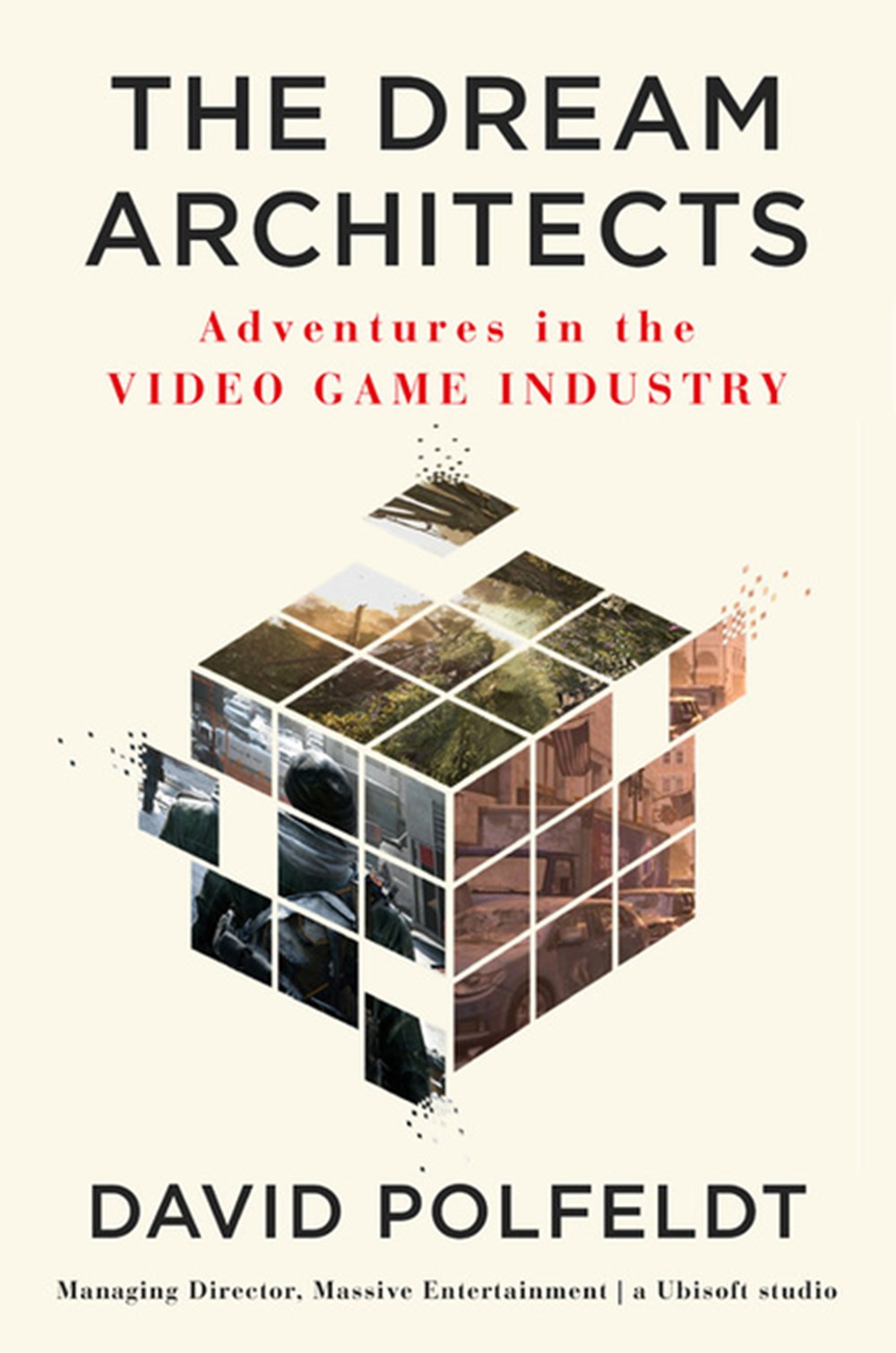Dream Architects Adventures in the Video Game Industry