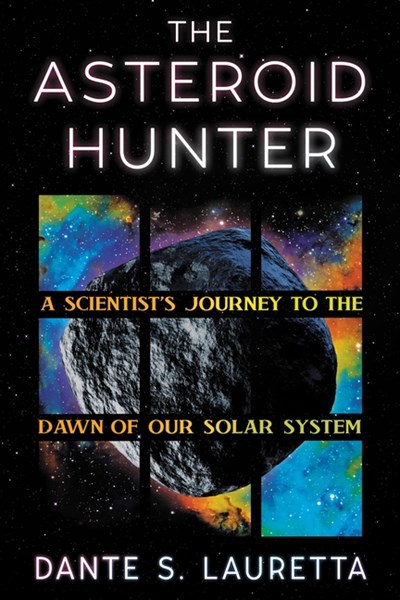 The Asteroid Hunter: A Scientist's Journey to the Dawn of Our Solar System