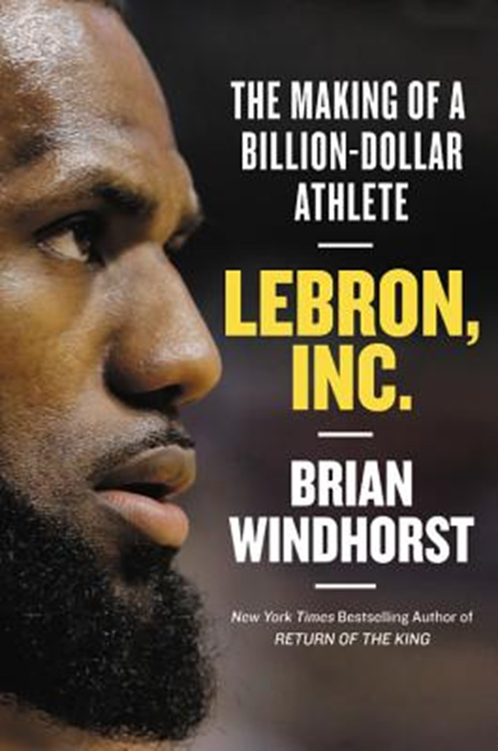 Lebron, Inc. The Making of a Billion-Dollar Athlete