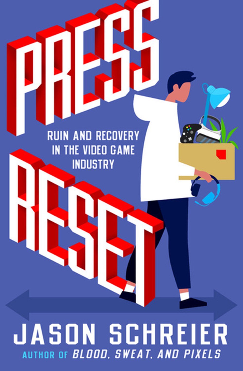 Press Reset Ruin and Recovery in the Video Game Industry