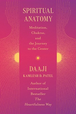  Spiritual Anatomy: Meditation, Chakras, and the Journey to the Center