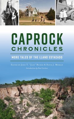 Caprock Chronicles: More Tales of the Llano Estacado