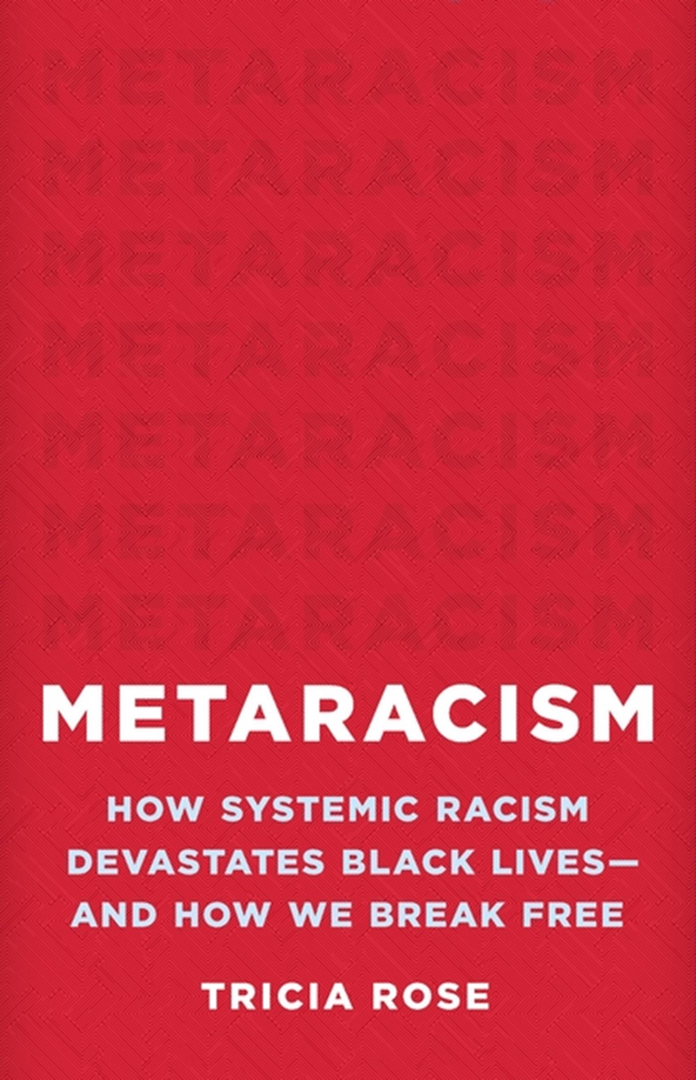 Metaracism: How Systemic Racism Devastates Black Lives--And How We Break Free