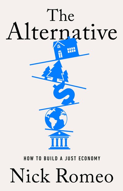 The Alternative: How to Build a Just Economy