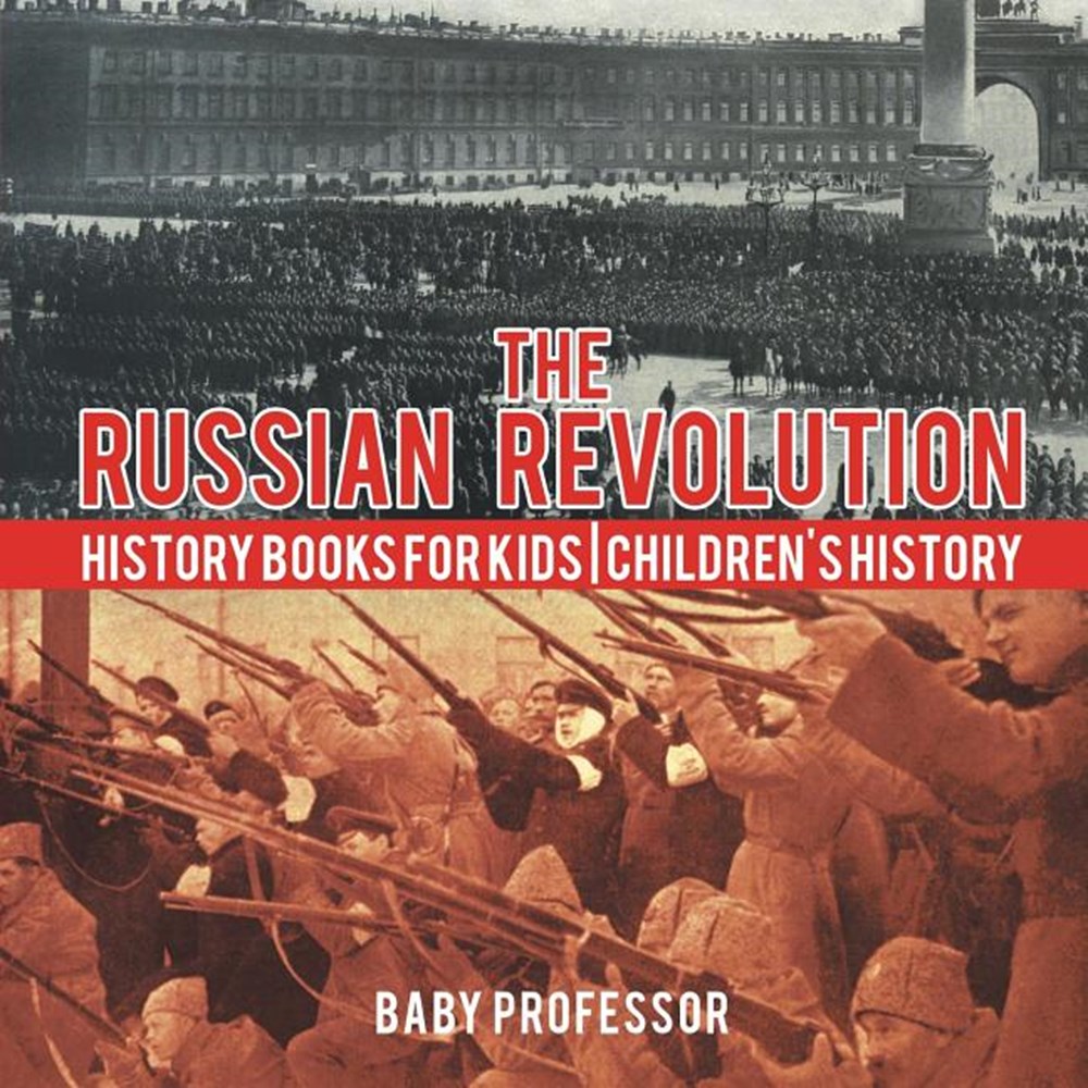 Russian Revolution - History Books for Kids Children's History
