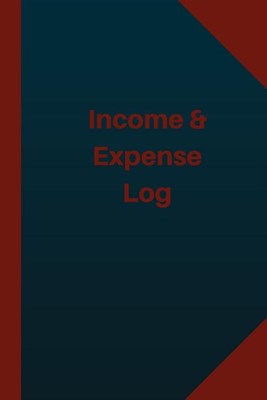 Income & Expense Log (Logbook, Journal - 124 pages 6x9 inches): Income & Expense Logbook (Blue Cover, Medium)