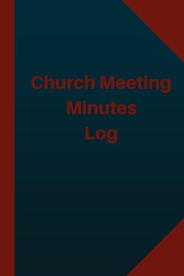 Church Meeting Minutes Log (Logbook, Journal - 124 pages 6x9 inches): Church Meeting Minutes Logbook (Blue Cover, Medium)