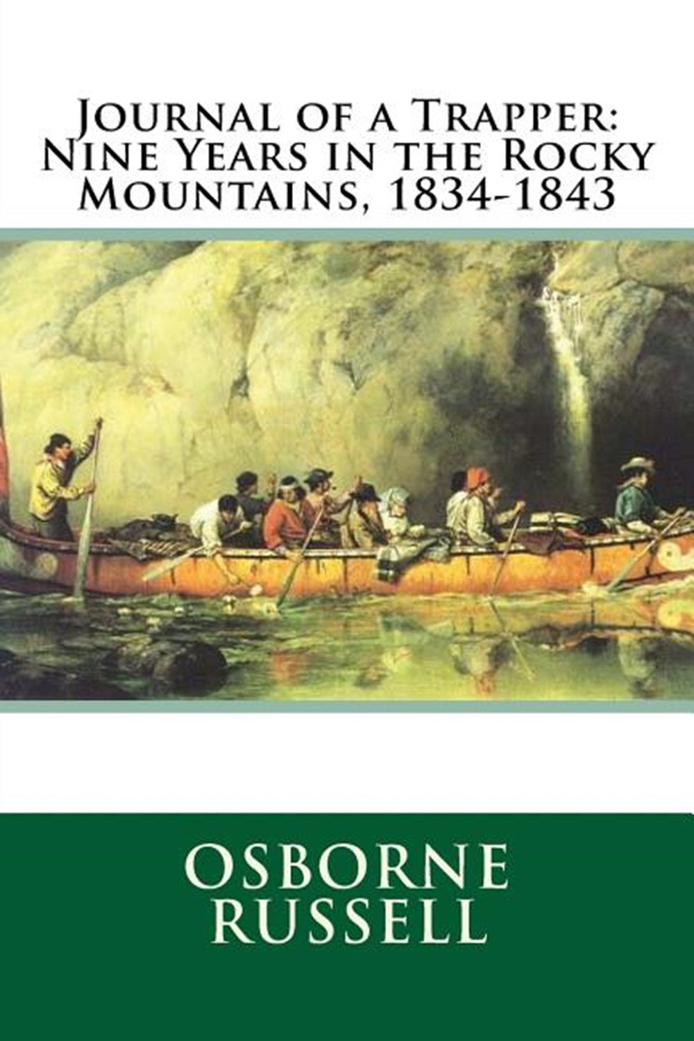 Journal of a Trapper Nine Years in the Rocky Mountains, 1834-1843