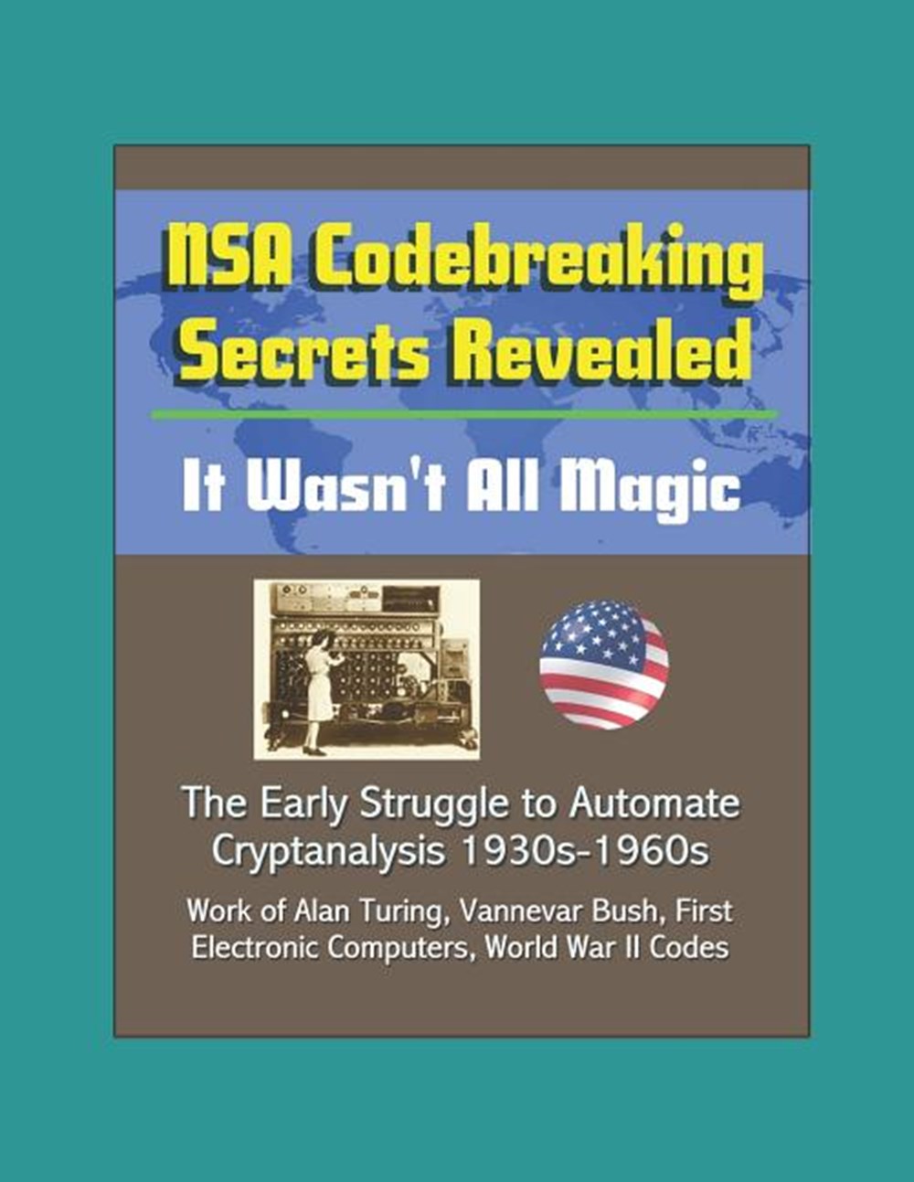 NSA Codebreaking Secrets Revealed: It Wasn't All Magic - The Early Struggle to Automate Cryptanalysi