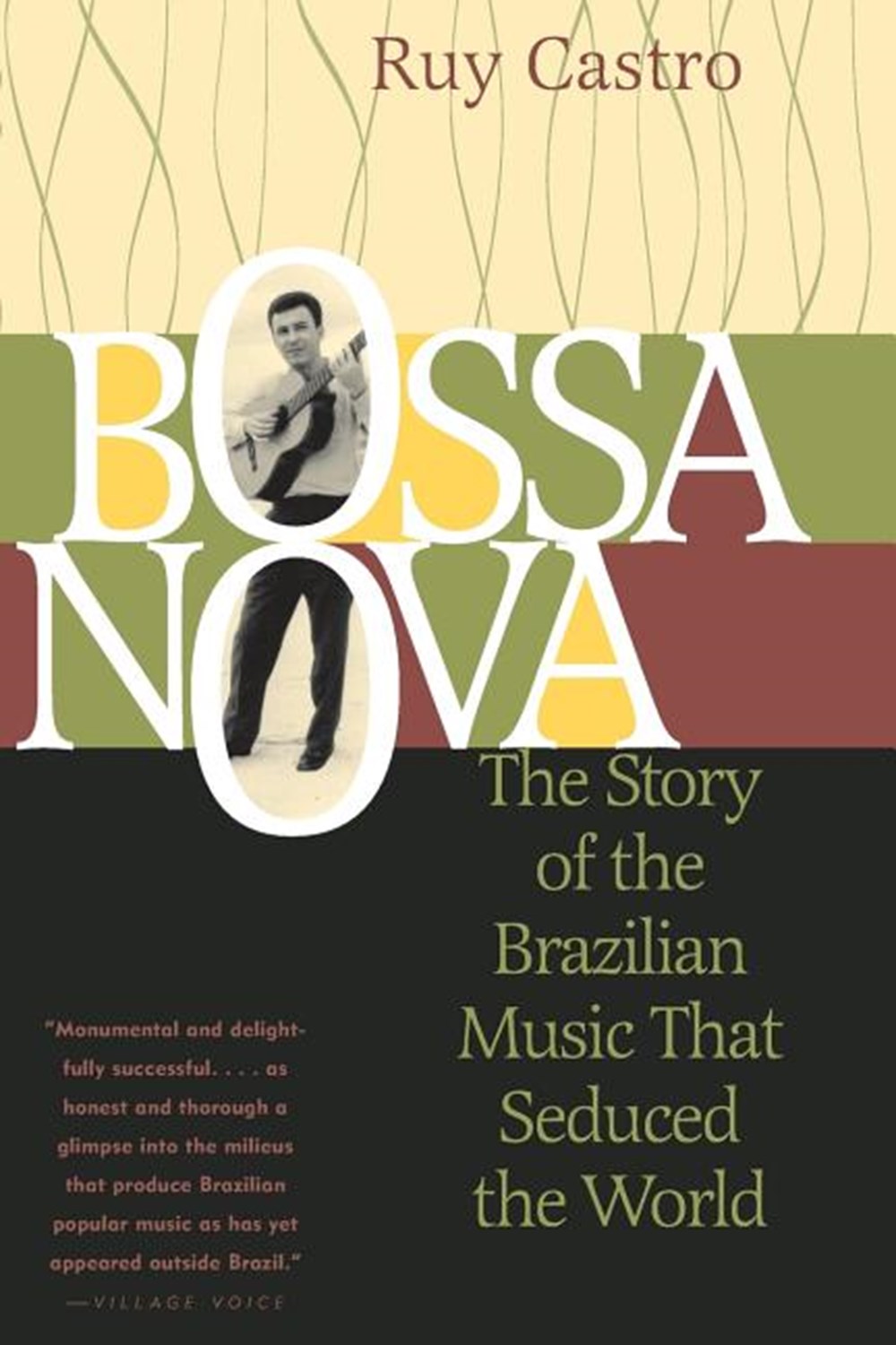 Bossa Nova: The Story of the Brazilian Music That Seduced the World (Revised)