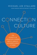  Connection Culture: The Competitive Advantage of Shared Identity, Empathy, and Understanding at Work