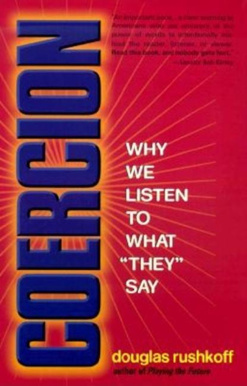 Coercion: Why We Listen to What "They" Say