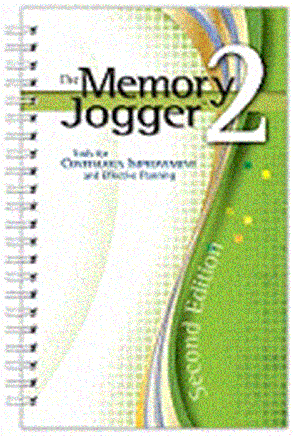 Memory Jogger 2 Tools for Continuous Improvement and Effective Planning