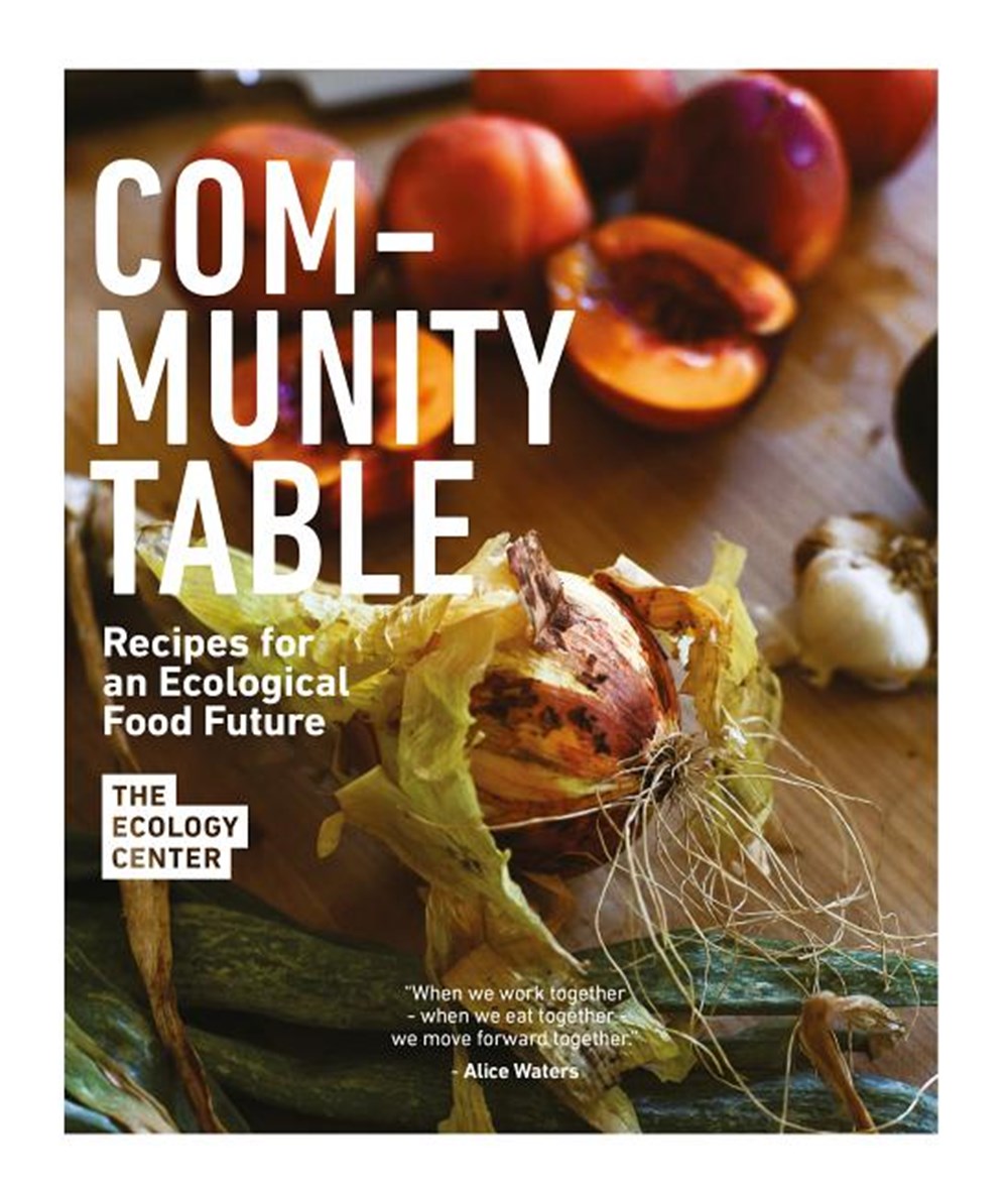 Community Table Recipes for an Ecological Food Future