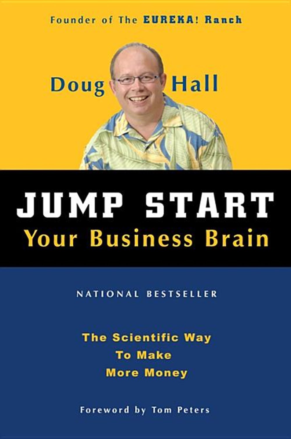 Jump Start Your Business Brain Scientific Ideas and Advice That Will Immediately Double Your Busines
