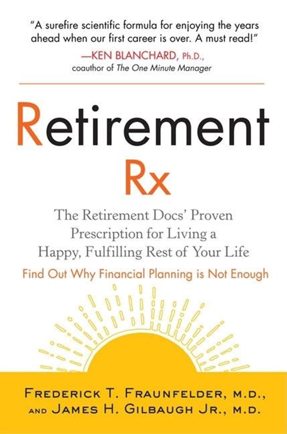 Retirement Rx The Retirement Docs' Proven Prescription for Living a Happy, Fulfilling Rest of Your L