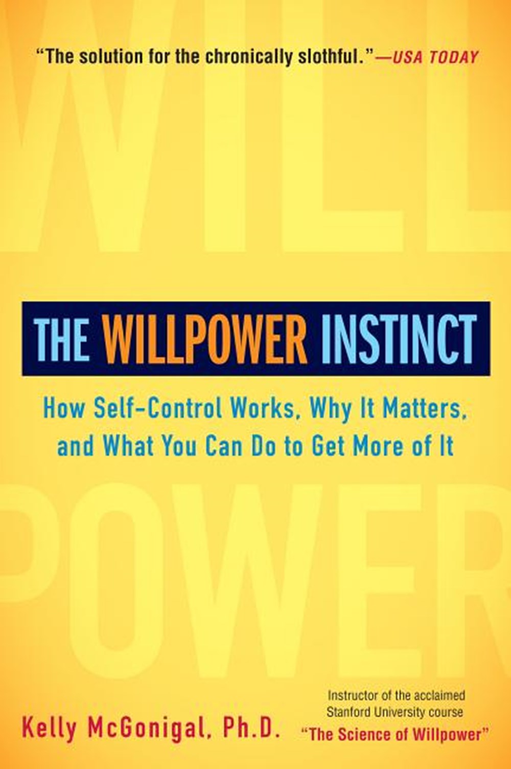Willpower Instinct How Self-Control Works, Why It Matters, and What You Can Do to Get More of It
