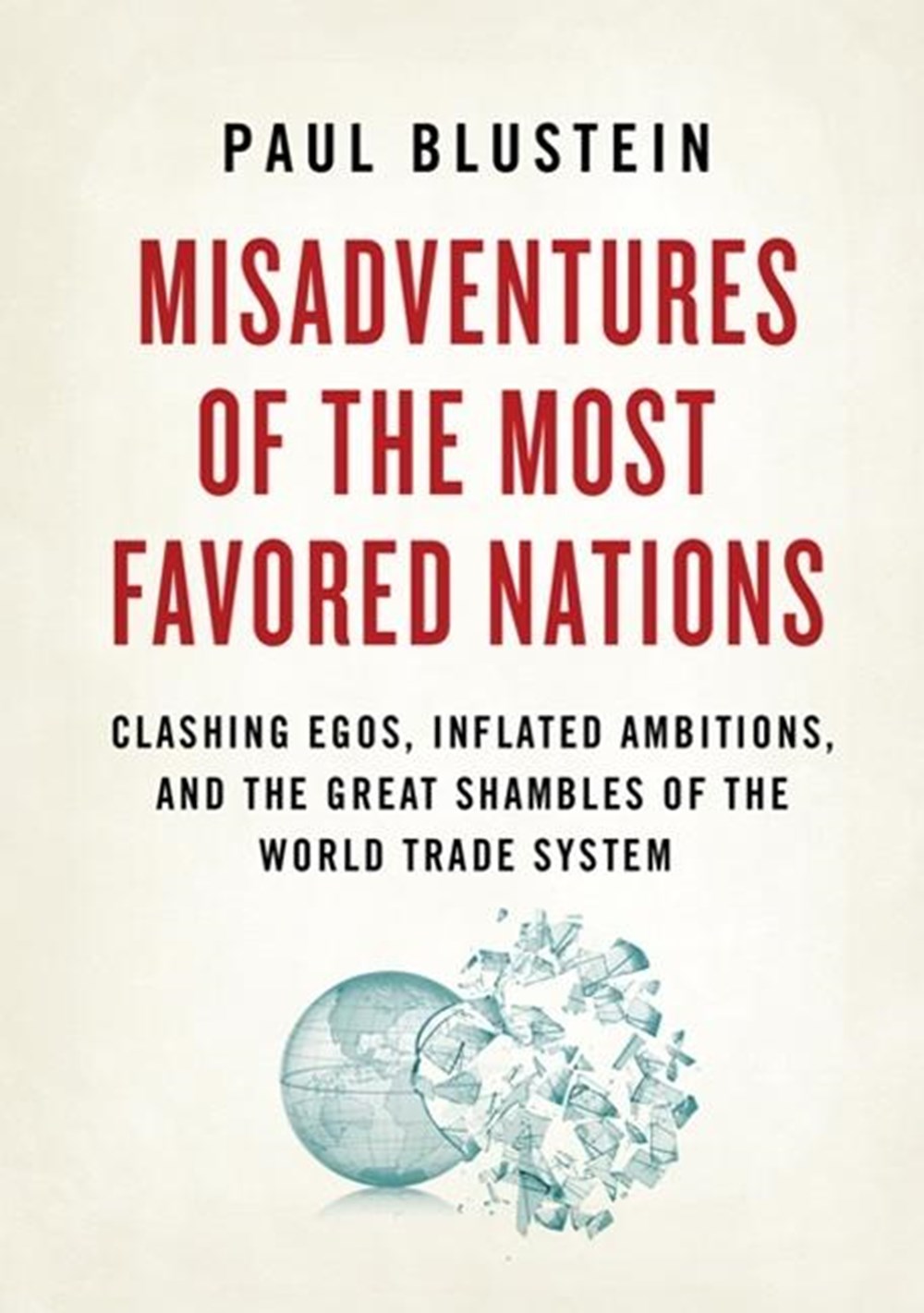 Misadventures of the Most Favored Nations: Clashing Egos, Inflated Ambitions, and the Great Shambles