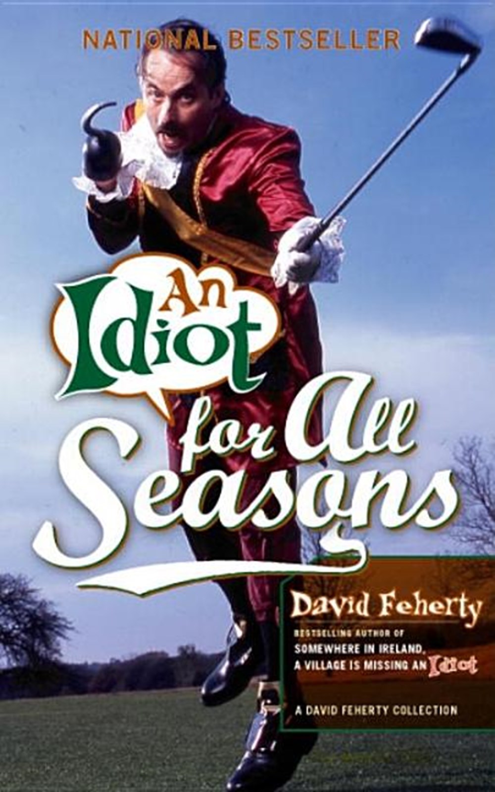 Idiot for All Seasons