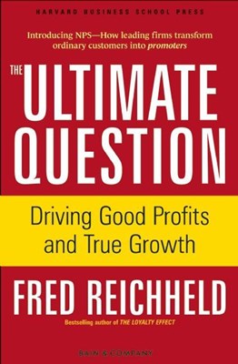 Ultimate Question: Driving Good Profits and True Growth