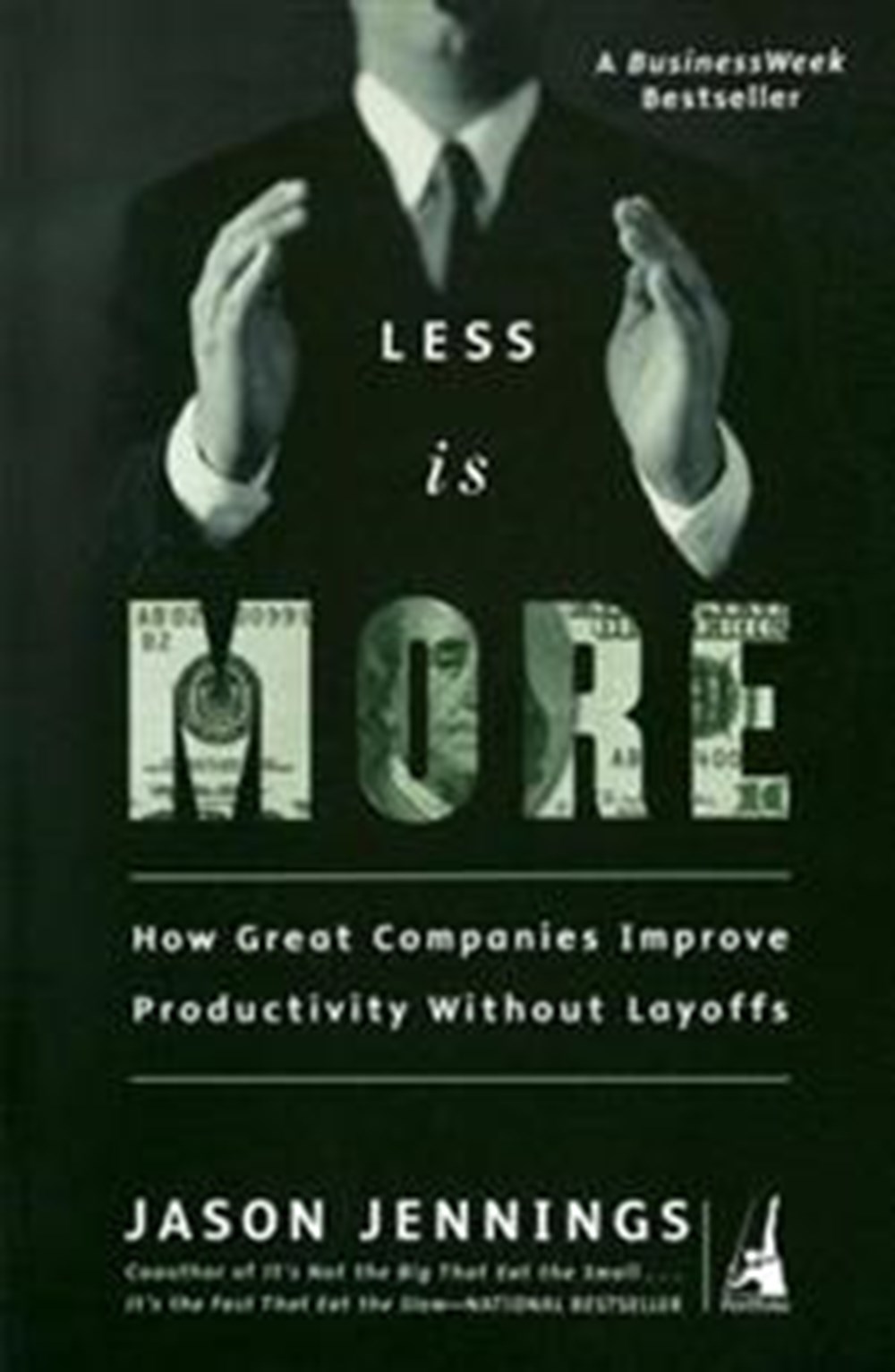 Less Is More: How Great Companies Improve Productivity without Layoffs