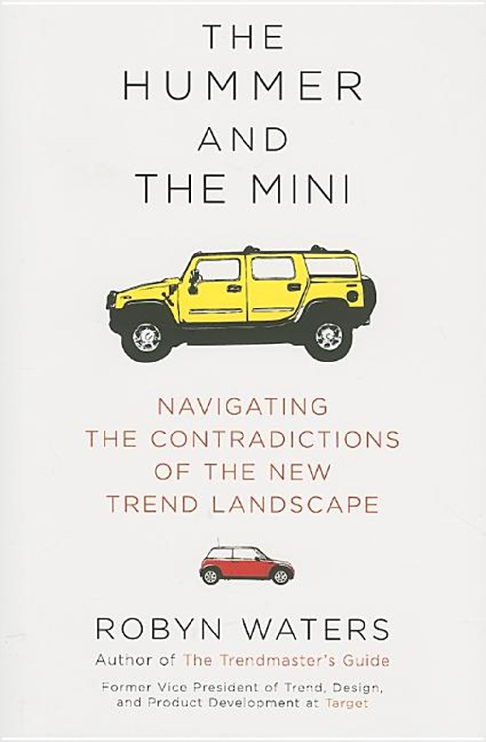 Hummer and the Mini: Navigating the Contradictions of the New Trend Landscape