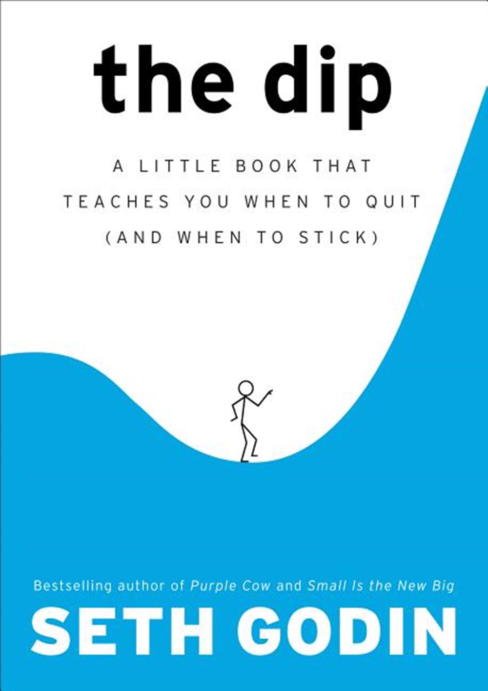 Dip A Little Book That Teaches You When to Quit (and When to Stick)