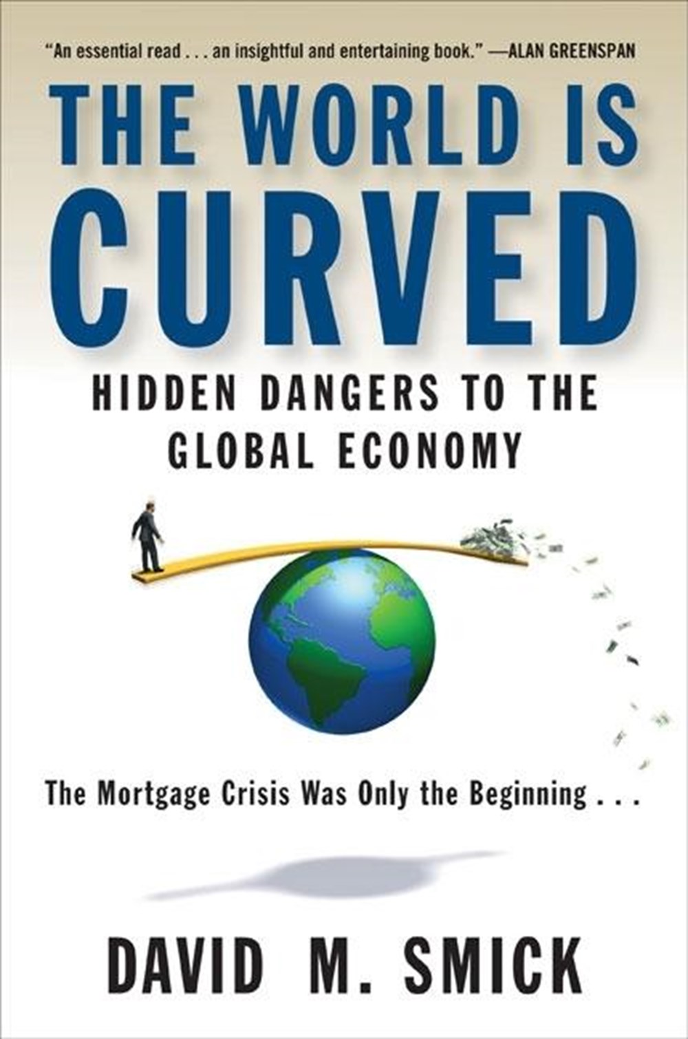 World Is Curved: Hidden Dangers to the Global Economy