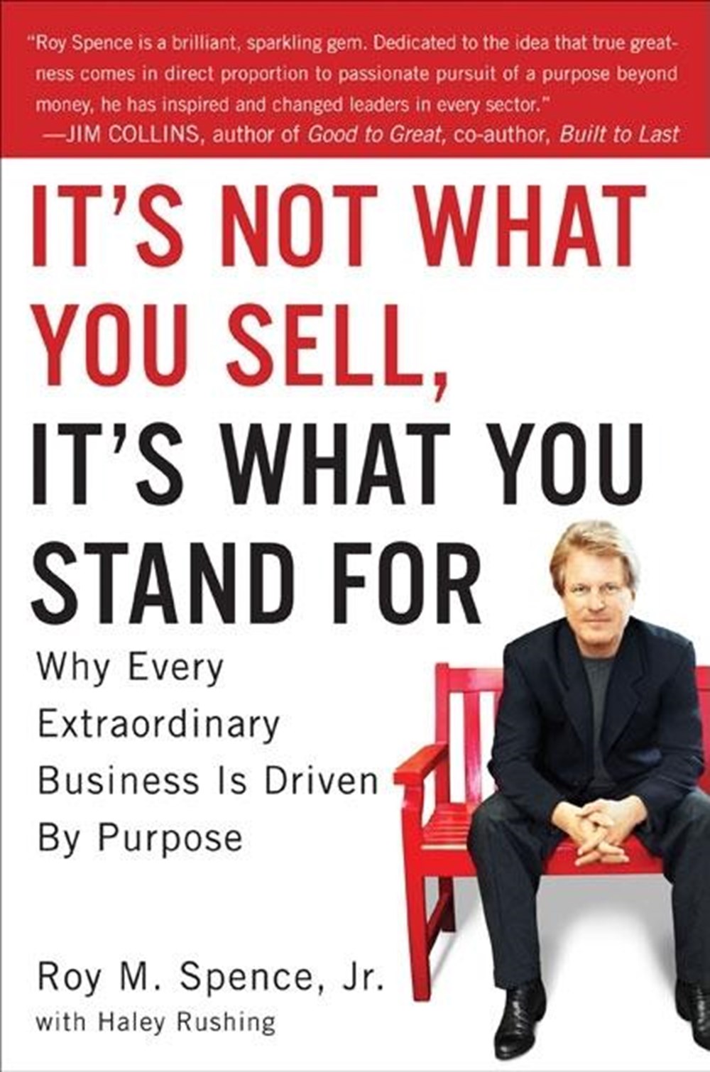 It's Not What You Sell, It's What You Stand for Why Every Extraordinary Business Is Driven by Purpos