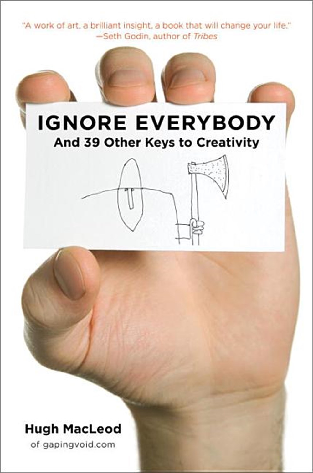 Ignore Everybody And 39 Other Keys to Creativity