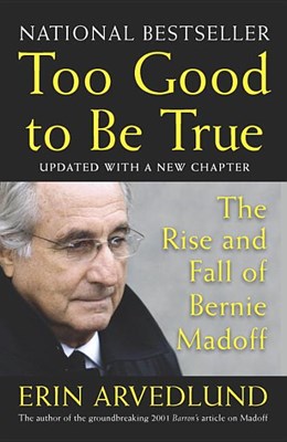 Too Good to Be True: The Rise and Fall of Bernie Madoff (Updated)