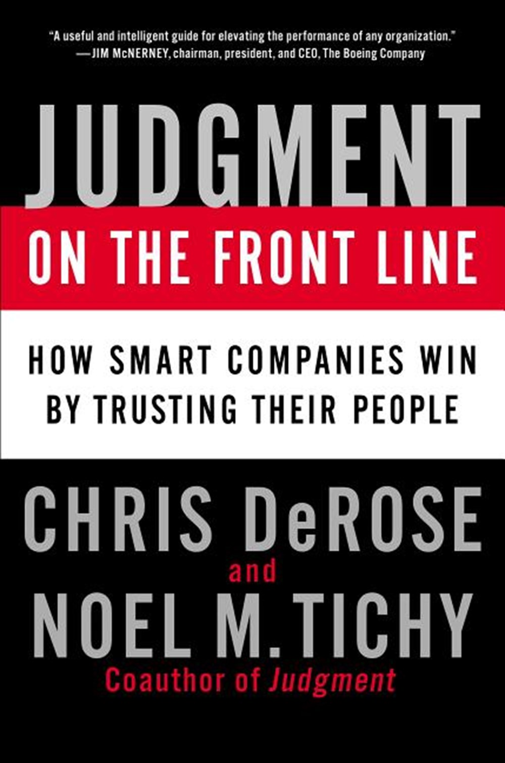 Judgment on the Front Line How Smart Companies Win by Trusting Their People