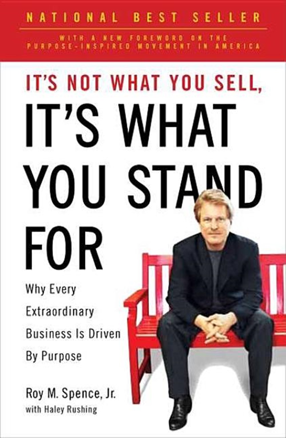 It's Not What You Sell, It's What You Stand for Why Every Extraordinary Business Is Driven by Purpos