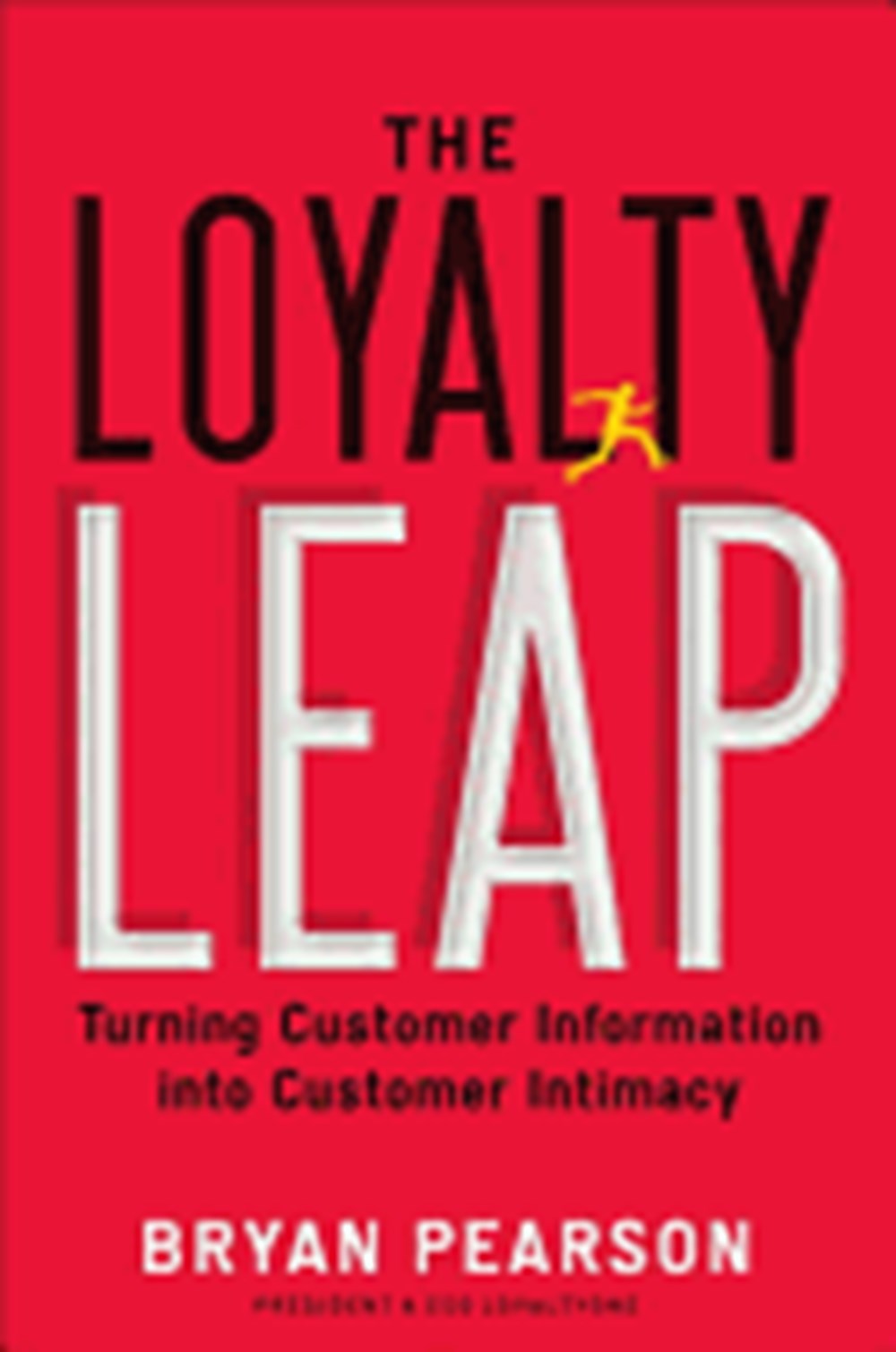 Loyalty Leap Turning Customer Information Into Customer Intimacy