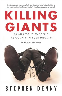 Killing Giants: 10 Strategies to Topple the Goliath in Your Industry (Updated)
